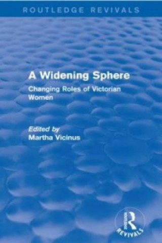 Carte Widening Sphere (Routledge Revivals) Martha Vicinus