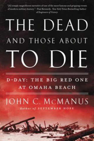 Book Dead And Those About To Die John C McManus