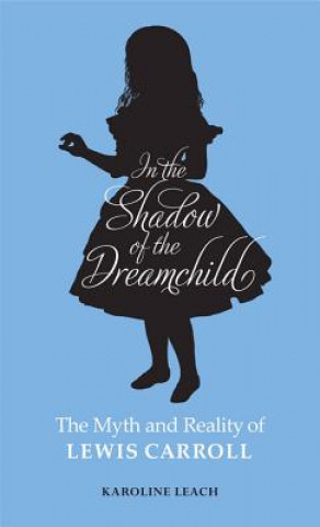 Carte In the Shadow of the Dreamchild Karoline Leach