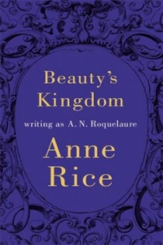 Kniha Beauty's Kingdom A N Roquelaure