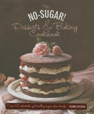 Kniha No Sugar Desserts and Baking Book Ysanna Spevack