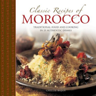 Knjiga Classic Recipes of Morocco Ghille Basan