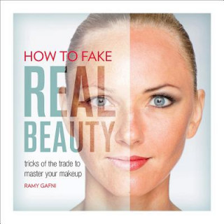 Könyv How to Fake Real Beauty Ramy Gafni