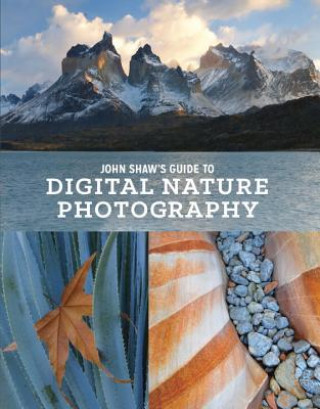 Carte John Shaw's Guide to Digital Nature Photography John Shaw