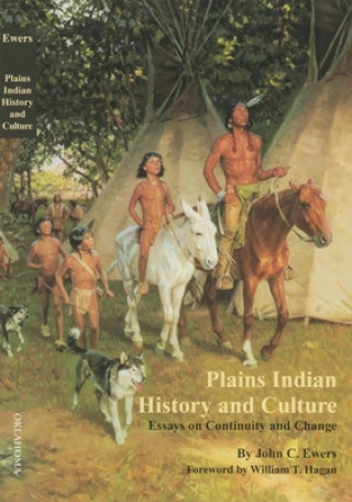 Könyv Plains Indian History and Culture John C Ewers