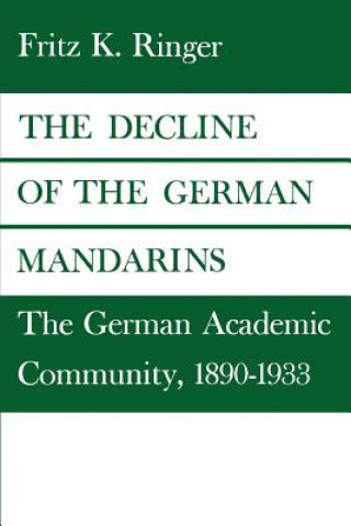 Carte Decline of the German Mandarins Fritz K Ringer