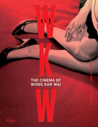 Βιβλίο WKW: The Cinema of Wong Kar Wai Wai Wong Kar