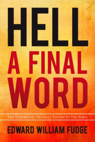 Kniha Hell A Final Word Edward William Fudge