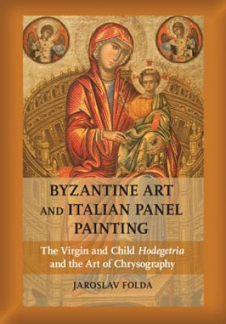 Könyv Byzantine Art and Italian Panel Painting Jaroslav Folda