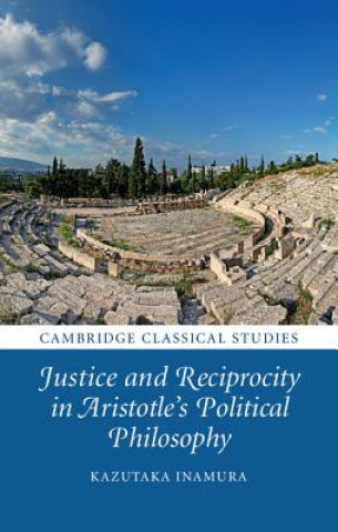 Kniha Justice and Reciprocity in Aristotle's Political Philosophy Kazutaka Inamura