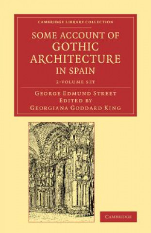 Buch Some Account of Gothic Architecture in Spain 2 Volume Set George Edmund Street