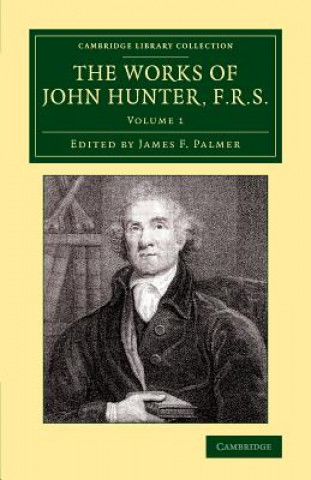 Könyv Works of John Hunter, F.R.S. John Hunter