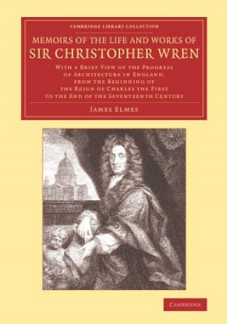 Książka Memoirs of the Life and Works of Sir Christopher Wren James Elmes