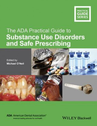 Książka ADA Practical Guide to Substance Use Disorders and Safe Prescribing Michael ONeil