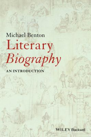 Kniha Literary Biography - An Introduction Michael J. Benton