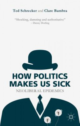 Książka How Politics Makes Us Sick Schrecker Ted