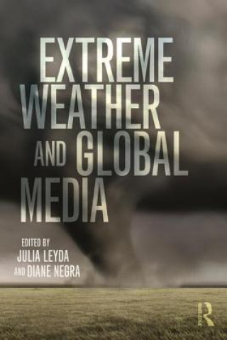 Книга Extreme Weather and Global Media Julia Leyda