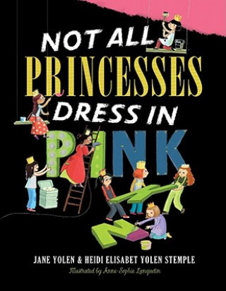 Книга Not All Princesses Dress in Pink Jane Yolen