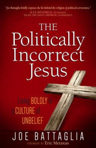Kniha Politically Incorrect Jesus Joe Battaglia