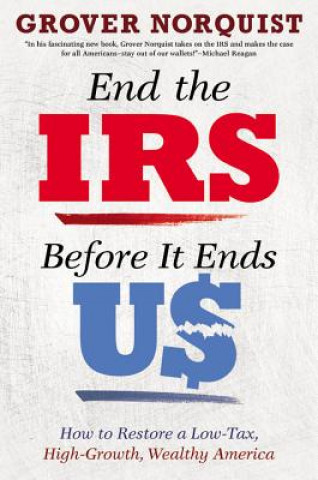 Kniha End the IRS Before It Ends Us Grover Norquist