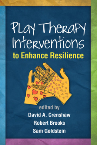 Книга Play Therapy Interventions to Enhance Resilience David A Crenshaw