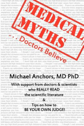 Книга Medical Myths Doctors Believe Phd Michael Anchors MD