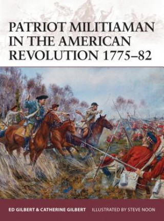 Carte Patriot Militiaman in the American Revolution 1775-82 Ed Gilbert