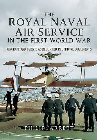 Könyv Royal Naval Air Service in the First World War Philip Jarrett