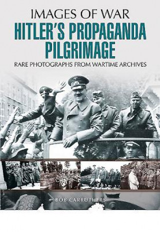 Knjiga Hitler's Propaganda Pilgrimage Bob Carruthers