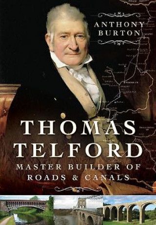 Kniha Thomas Telford: Master Builder of Roads and Canals Anthony Burton