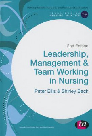 Könyv Leadership, Management and Team Working in Nursing Peter Ellis