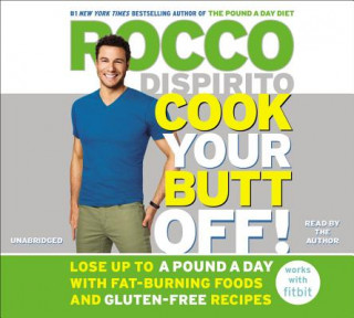 Hanganyagok Cook Your Butt Off! Rocco Dispirito