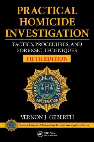 Kniha Practical Homicide Investigation Vernon J Geberth