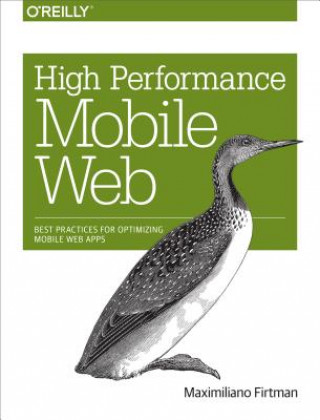 Kniha High Performance Mobile Web Maximiliano Firtman