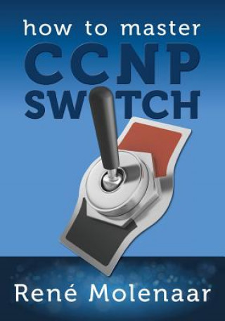 Könyv How to Master CCNP Switch Rene Molenaar