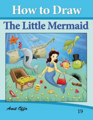Könyv How to Draw the Little Mermaid Amit Offir