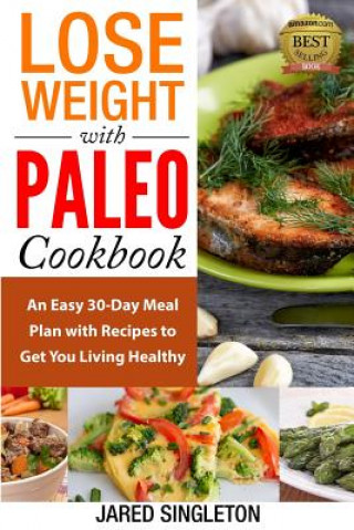 Kniha Lose Weight with Paleo Cookbook Jared Singleton