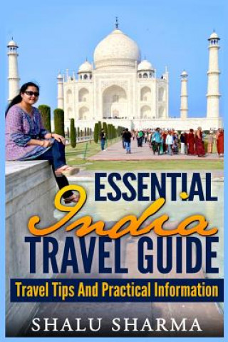 Kniha Essential India Travel Guide Shalu Sharma