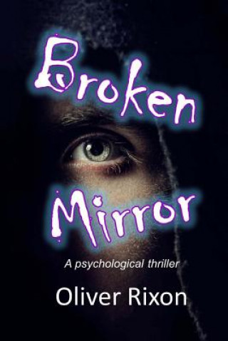 Knjiga Broken Mirror Oliver Rixon