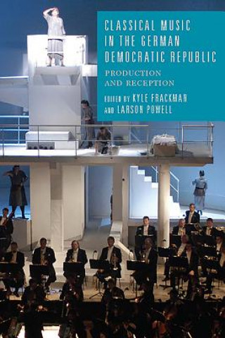 Carte Classical Music in the German Democratic Republic Kyle Frackman
