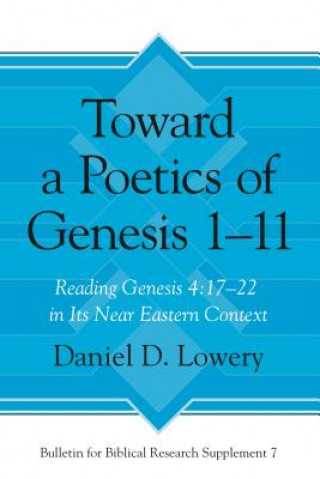 Kniha Toward a Poetics of Genesis 1-11 Daniel L Lowery