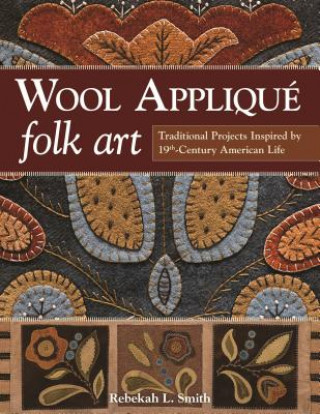 Książka Wool Applique Folk Art Rebekah L Smith