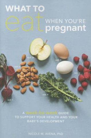Kniha What to Eat When You're Pregnant Nicole M Avena