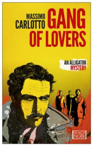 Könyv Gang Of Lovers Massimo Carlotto