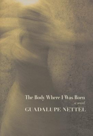 Könyv Body Where I Was Born Guadalupe Nettel