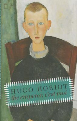 Könyv Emperor, C'est Moi Hugo Horiot