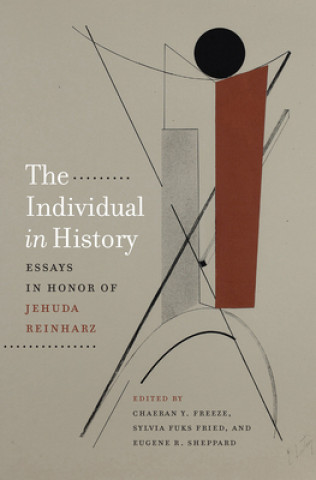 Carte Individual in History - Essays in Honor of Jehuda Reinharz ChaeRan Y. Freeze