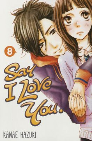 Könyv Say I Love You Volume 8 Kanae Hazuki