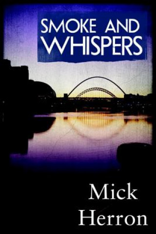Könyv Smoke And Whispers Mick Herron