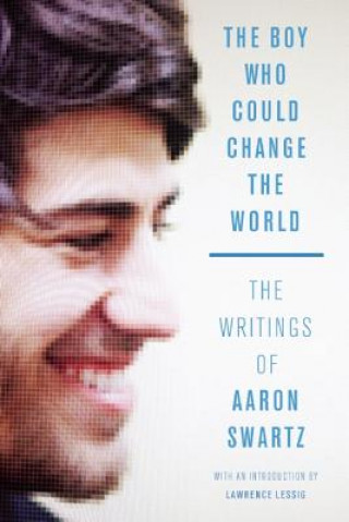 Libro Boy Who Could Change the World Aaron Swartz